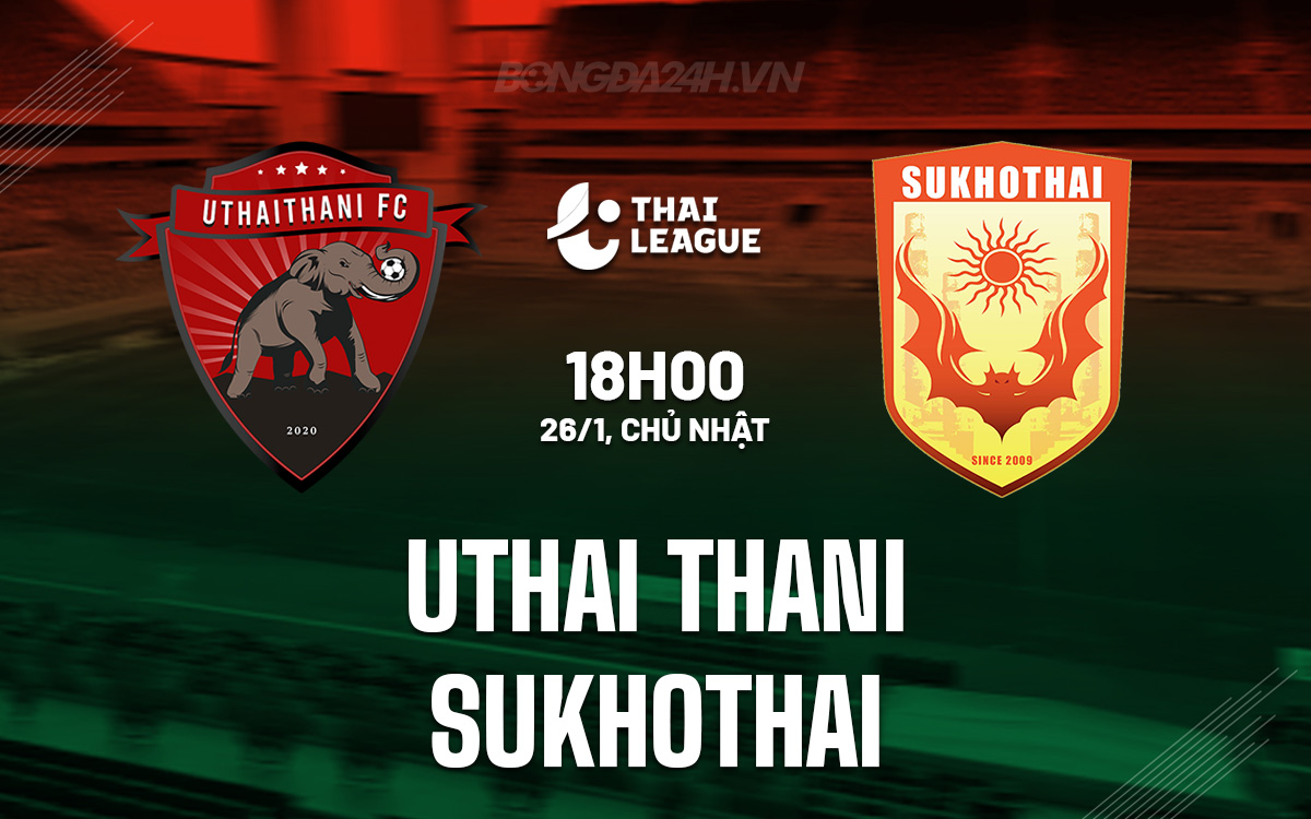 Uthai Thani vs Sukhothai
