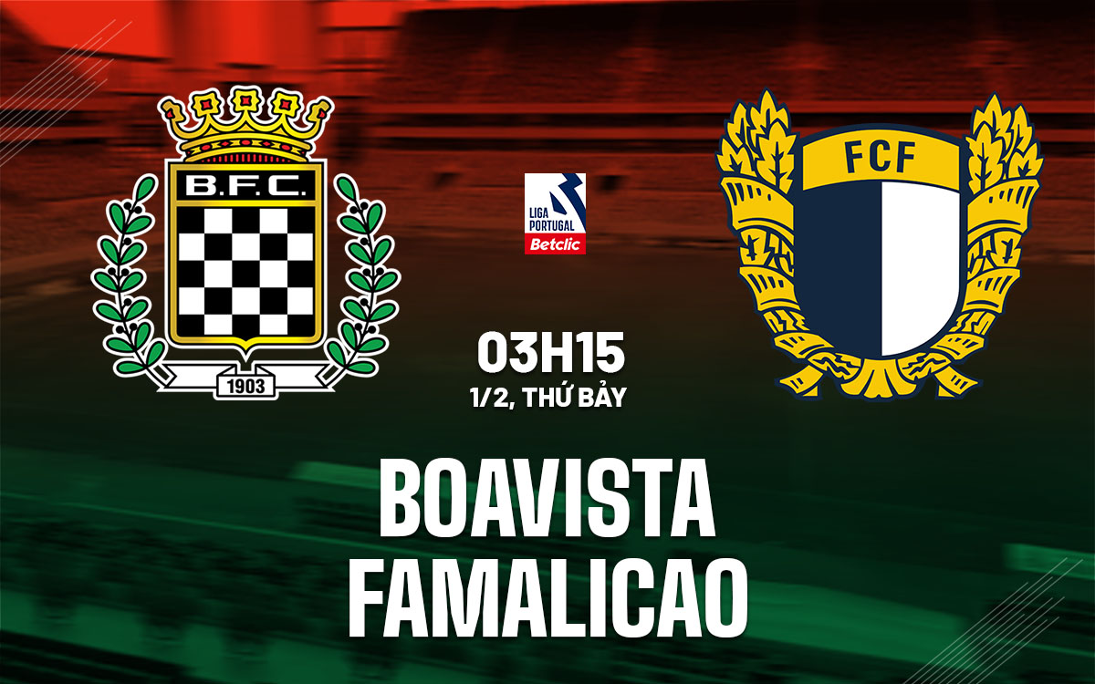 nhan dinh bong da du doan Boavista vs Famalicao vdqg bo dao nha hom nay