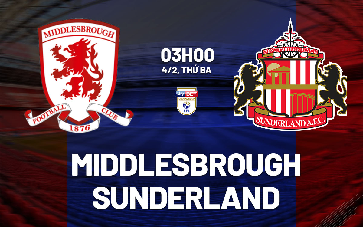 nhan dinh bong da du doan Middlesbrough vs Sunderland hang nhat anh championship hom nay