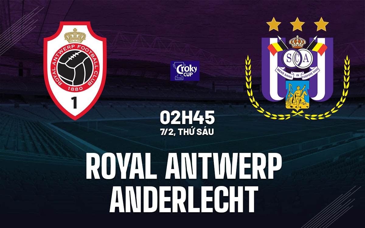 nhan dinh bong da du doan Royal Antwerp vs Anderlecht cup quoc gia bi hom nay