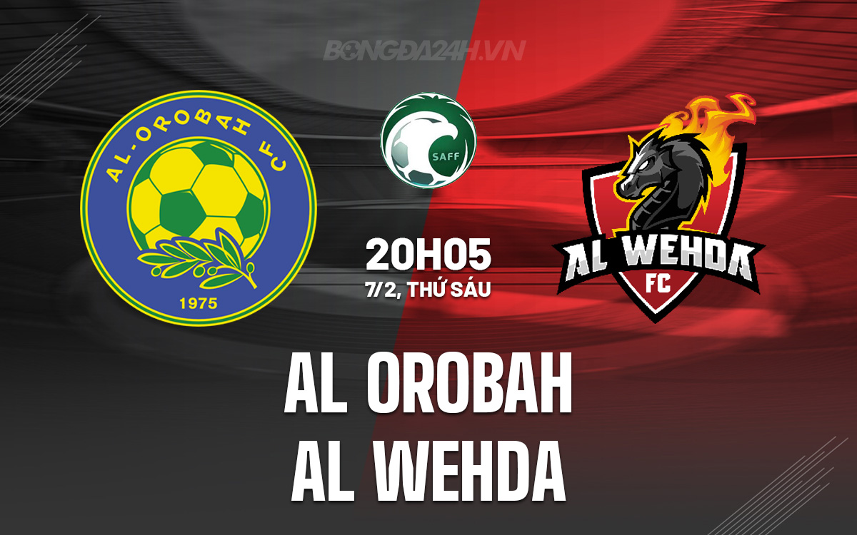 Al Orobah vs Al Wehda Al Orobah vs Al Wehda