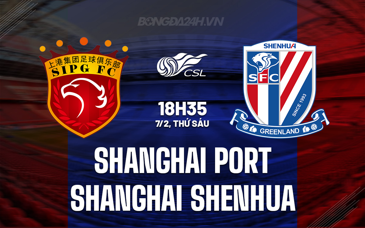 Shanghai Port vs Shanghai Shenhua Shanghai Port vs Shanghai Shenhua