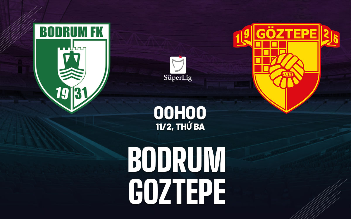 nhan dinh bong da du doan Bodrum vs Goztepe vdqg tho nhi ky hom nay nhan dinh bong da du doan Bodrum vs Goztepe vdqg tho nhi ky hom nay