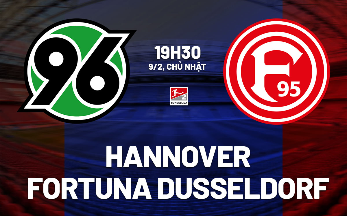 nhan dinh bong da du doan Hannover vs Fortuna Dusseldorf hang 2 duc hom nay