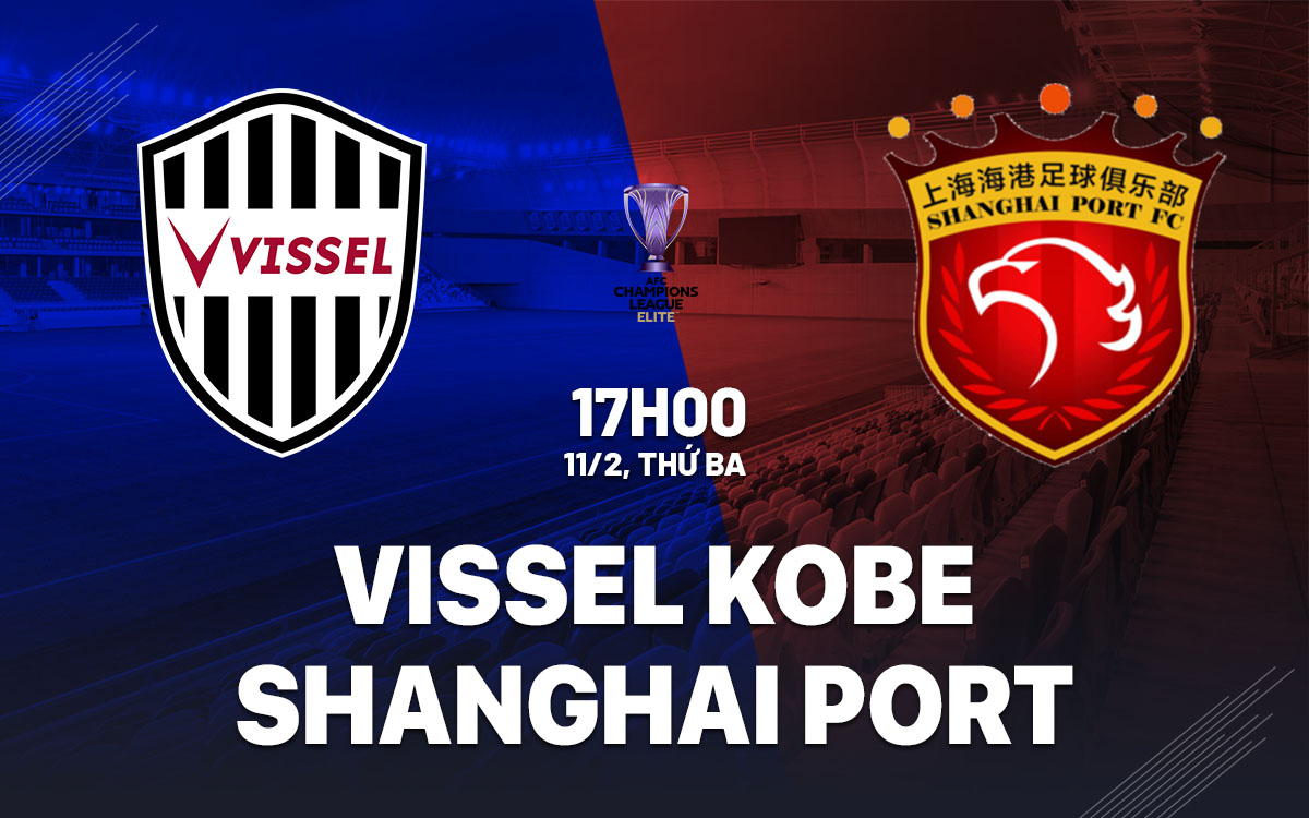 nhan dinh bong da du doan Vissel Kobe vs Shanghai Port cup c1 chau a afc champions league elite hom nay