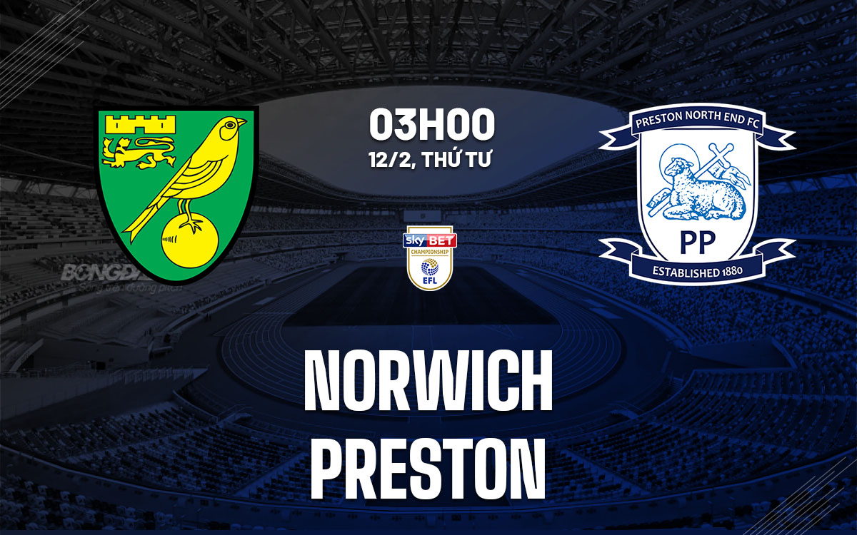 nhan dinh bong da du doan Norwich vs Preston hang nhat anh championship hom nay nhan dinh bong da du doan Norwich vs Preston hang nhat anh championship hom nay