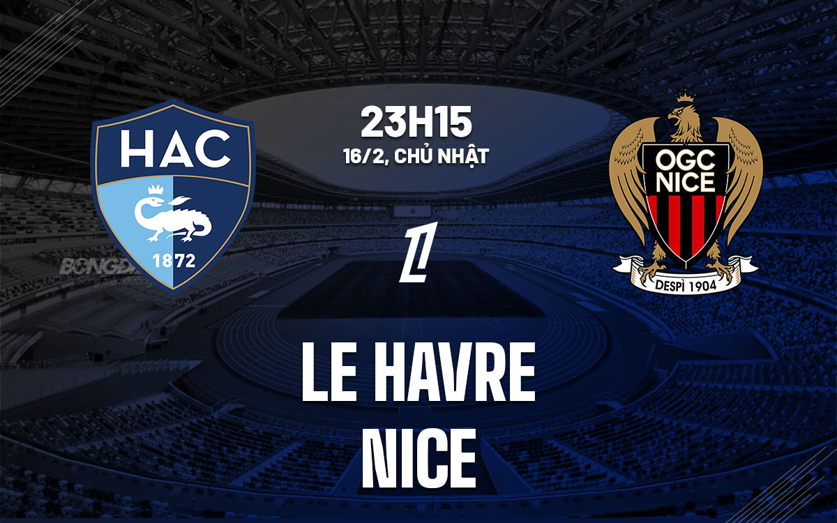 nhan dinh bong da du doan Le Havre vs Nice vdqg phap ligue 1 hom nay nhan dinh bong da du doan Le Havre vs Nice vdqg phap ligue 1 hom nay