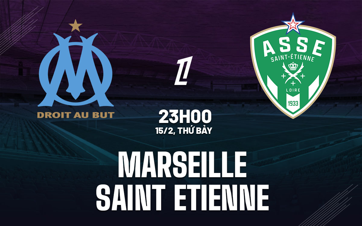 nhan dinh bong da du doan Marseille vs Saint Etienne vdqg phap ligue 1 hom nay