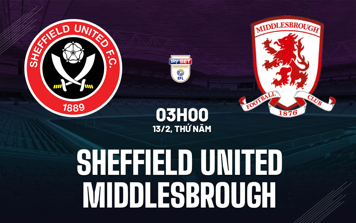 nhan dinh bong da du doan Sheffield United vs Middlesbrough hang nhat anh championship hom nay nhan dinh bong da du doan Sheffield United vs Middlesbrough hang nhat anh championship hom nay