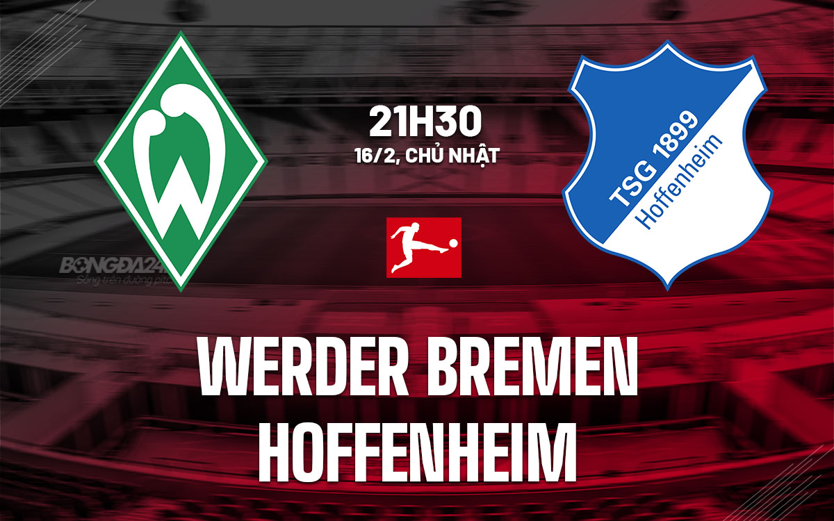 nhan dinh bong da du doan Werder Bremen vs Hoffenheim vdqg duc bundesliga hom nay nhan dinh bong da du doan Werder Bremen vs Hoffenheim vdqg duc bundesliga hom nay