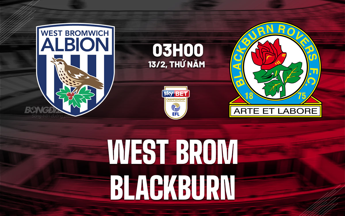 nhan dinh bong da du doan West Brom vs Blackburn hang nhat anh championship hom nay