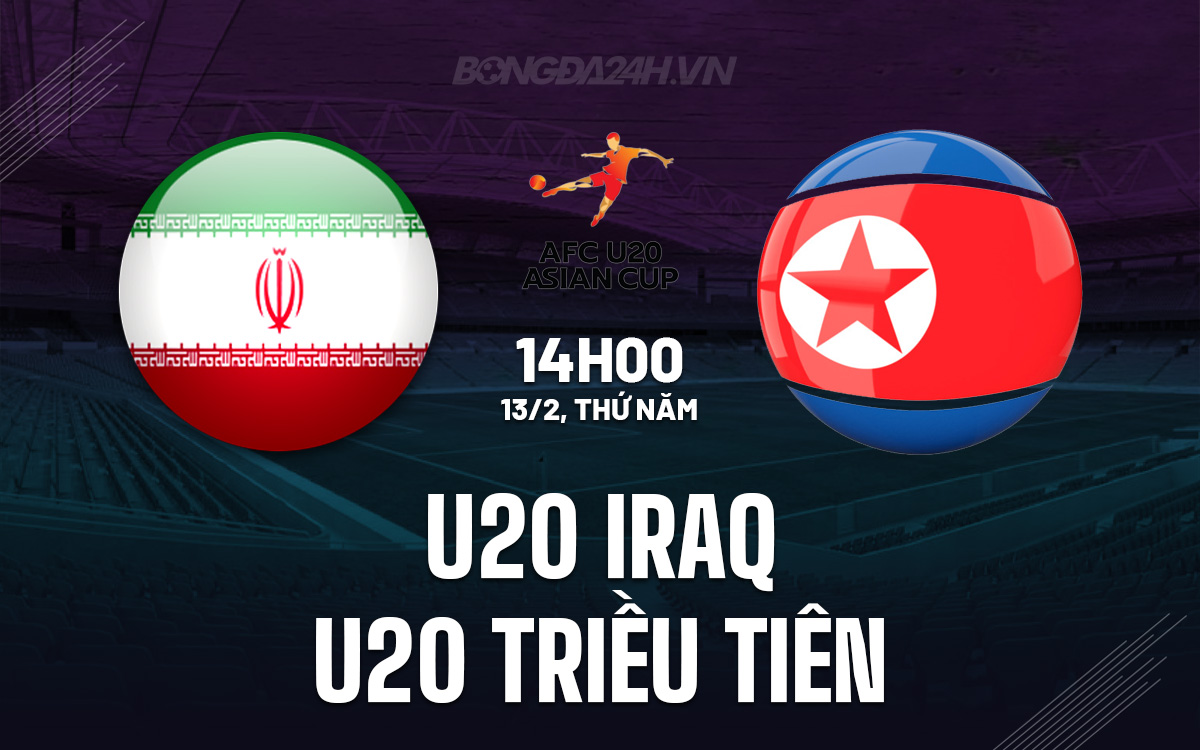 U20 Iraq vs U20 Trieu Tien