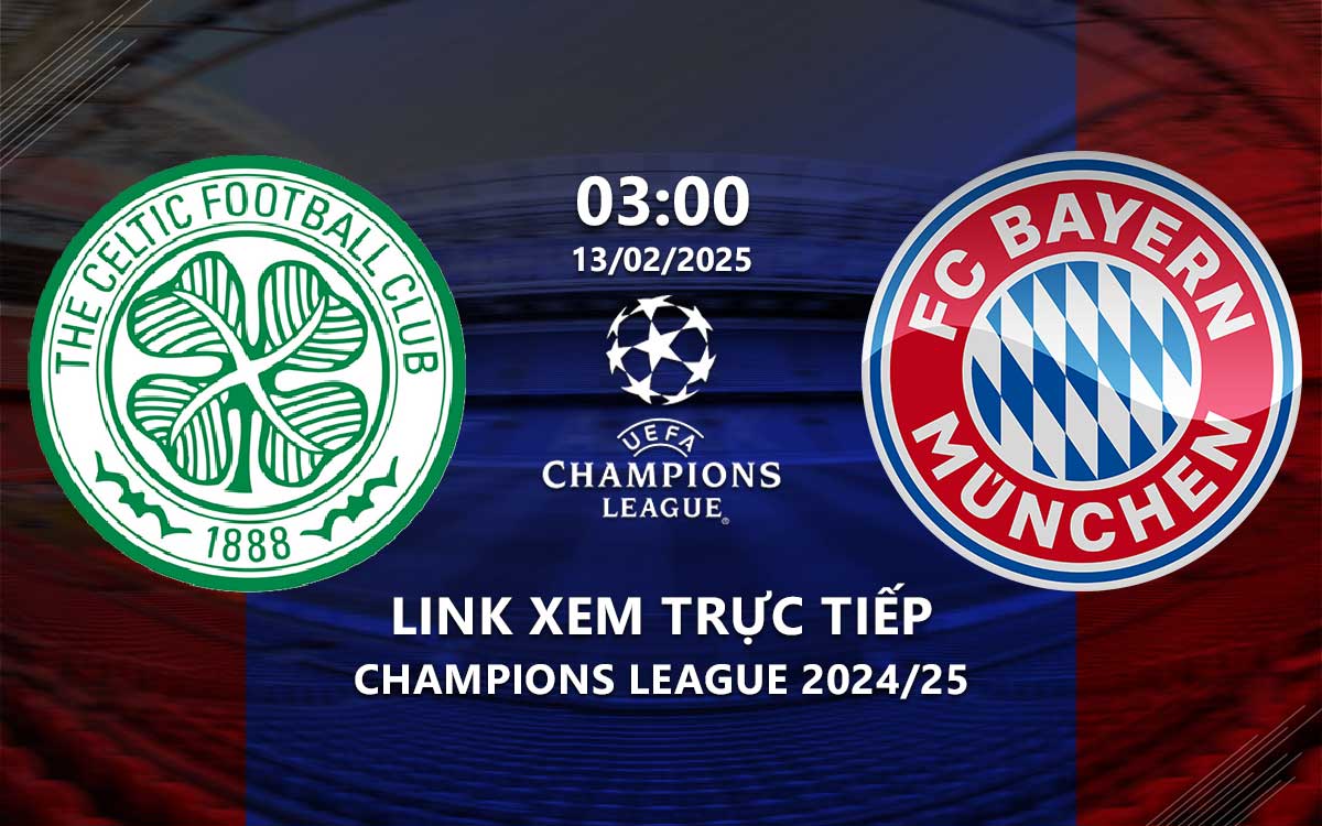 Link xem trực tiếp Celtic vs Bayern (Cúp C1 châu Âu 2024/25) Link xem truc tiep Celtic vs Bayern (Cup C1 chau au 2024/25)