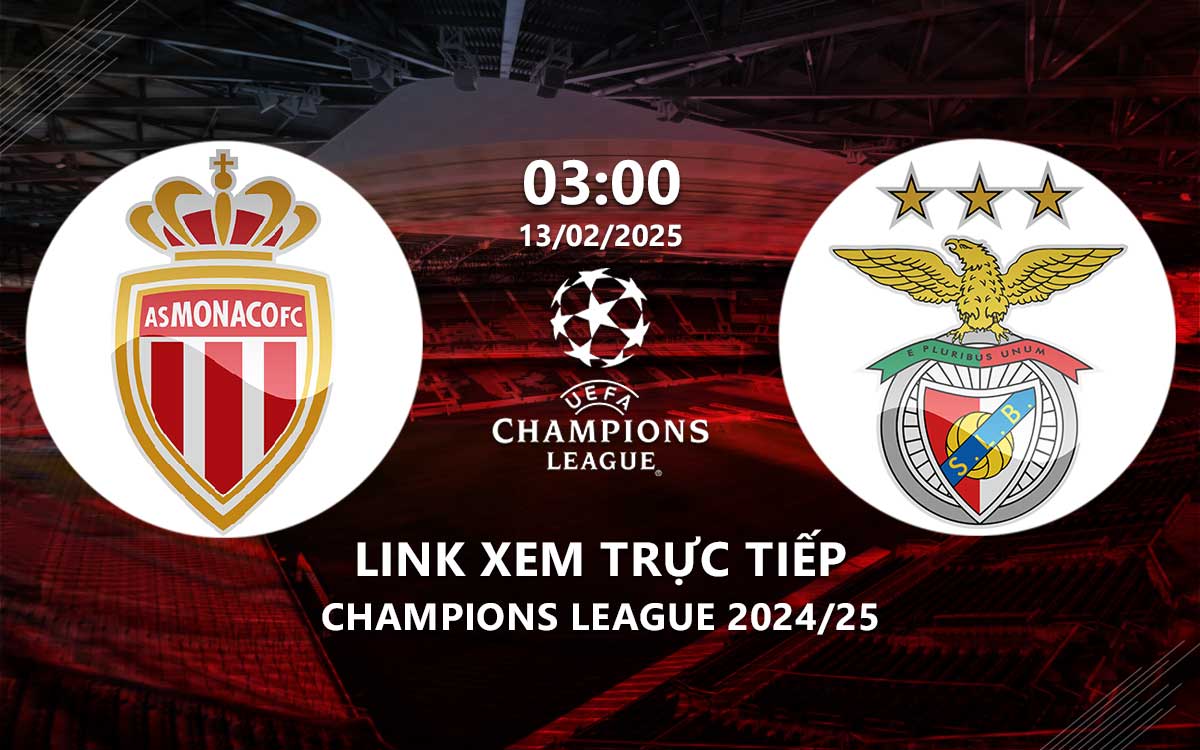 Link xem truc tiep Monaco vs Benfica (Cup C1 chau au 2024/25)