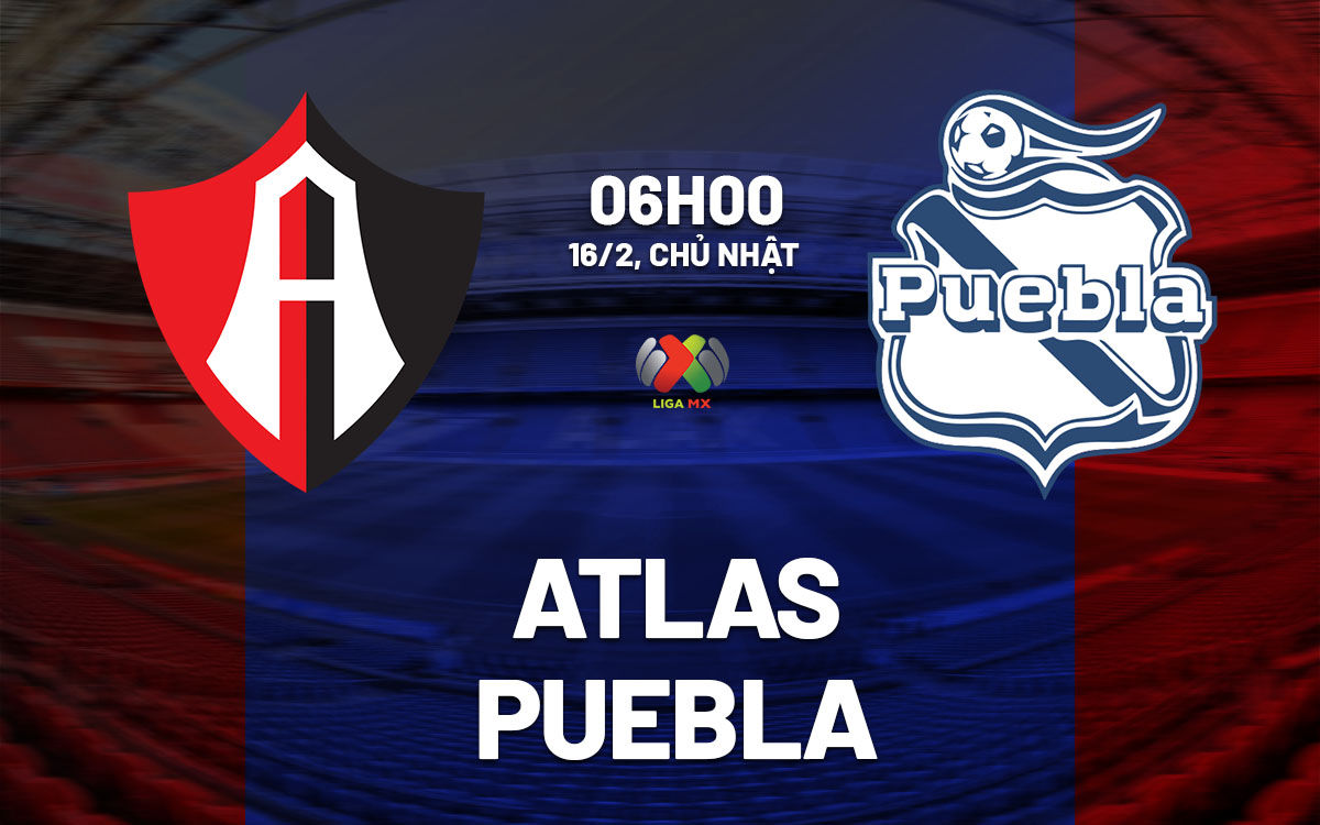nhan dinh bong da du doan Atlas vs Puebla vdqg mexico hom nay nhan dinh bong da du doan Atlas vs Puebla vdqg mexico hom nay