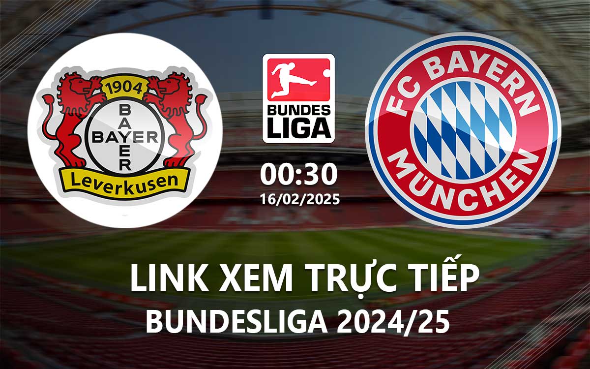 Link xem truc tiep Leverkusen vs Bayern (Bundesliga 2024/25)