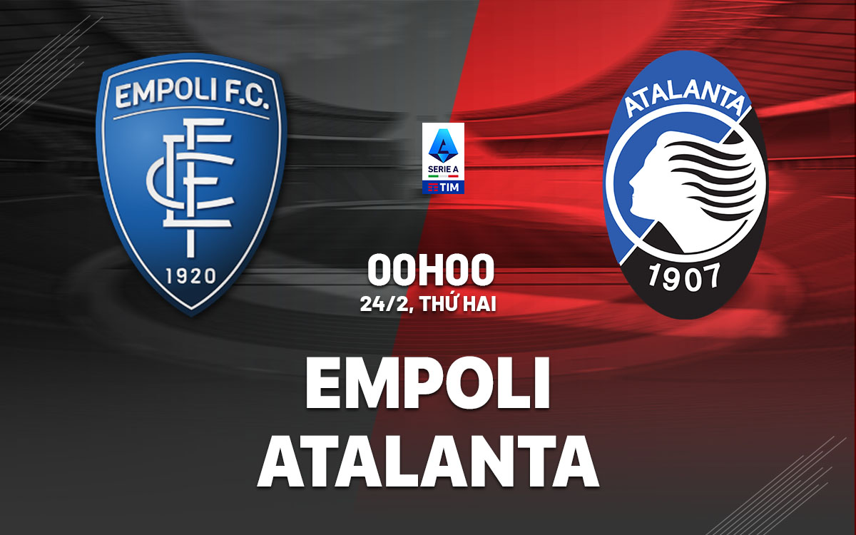 nhan dinh bong da du doan Empoli vs Atalanta vdqg italia serie a hom nay