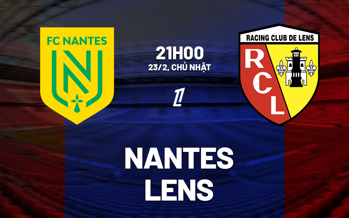 nhan dinh bong da du doan Nantes vs Lens vdqg phap ligue 1 hom nay