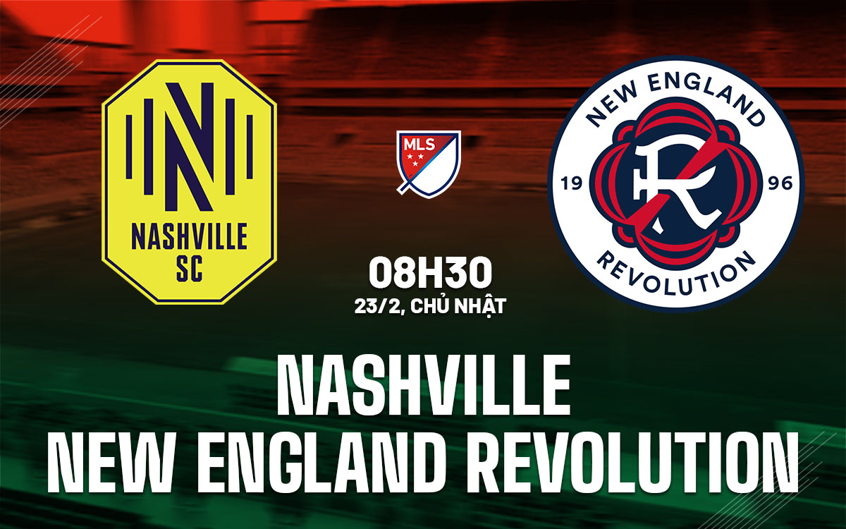nhan dinh bong da du doan Nashville vs New England Revolution nha nghe my mls hom nay