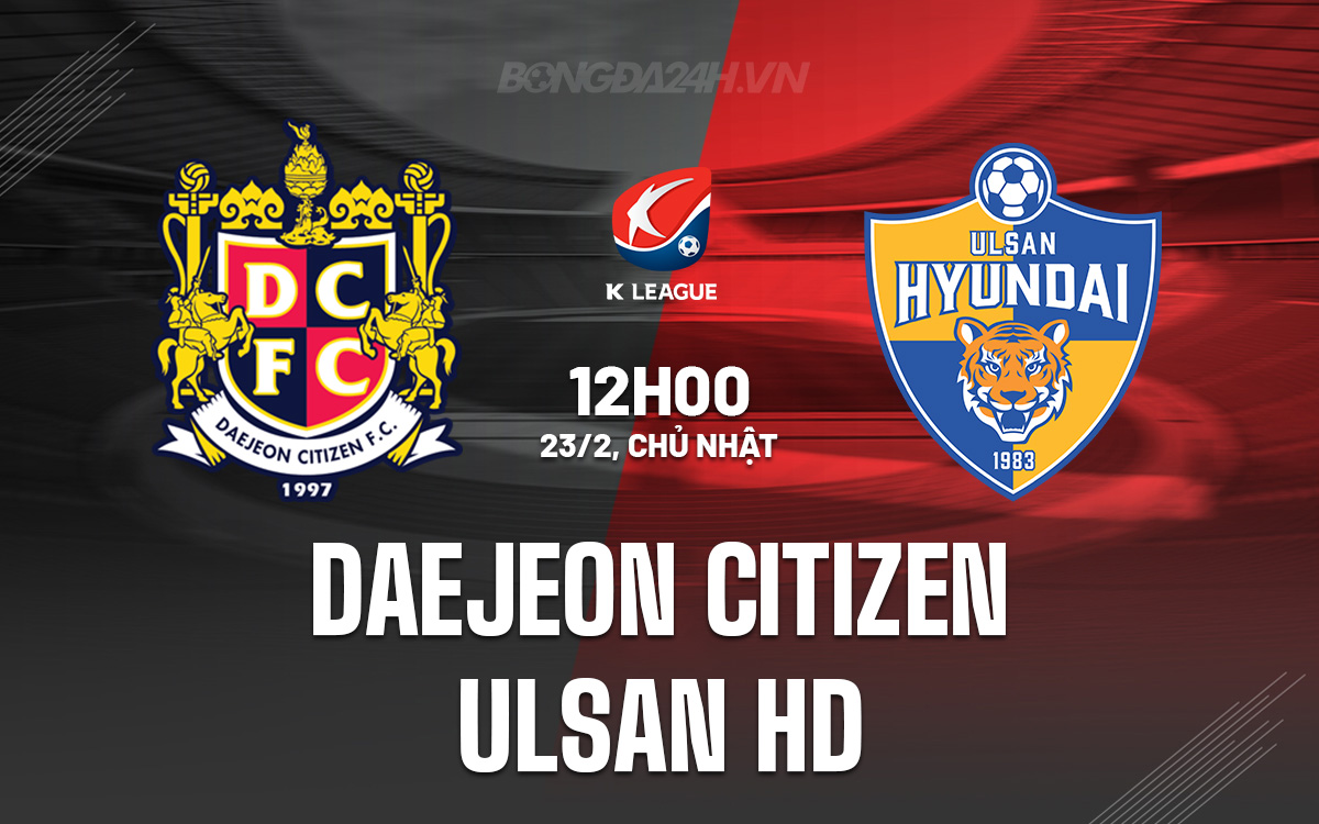 Daejeon Citizen vs Ulsan HD Daejeon Citizen vs Ulsan HD