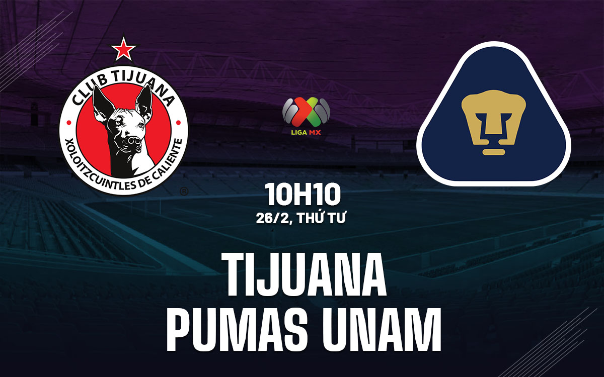 nhan dinh bong da du doan Tijuana vs Pumas UNAM vdqg mexico hom nay nhan dinh bong da du doan Tijuana vs Pumas UNAM vdqg mexico hom nay