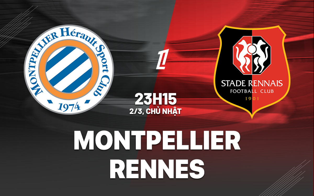 nhan dinh bong da du doan Montpellier vs Rennes vdqg italia serie a hom nay