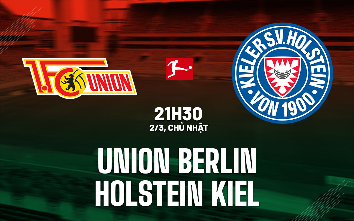 nhan dinh bong da du doan Union Berlin vs Holstein Kiel vdqg duc bundesliga hom nay
