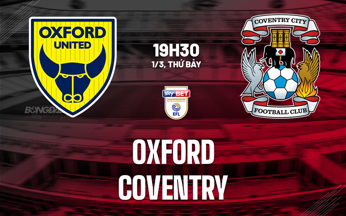 nhan dinh bong da du doan Oxford vs Coventry hang nhat anh championship hom nay