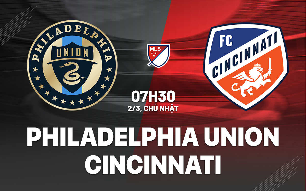 nhan dinh bong da du doan Philadelphia Union vs Cincinnati nha nghe my mls hom nay nhan dinh bong da du doan Philadelphia Union vs Cincinnati nha nghe my mls hom nay