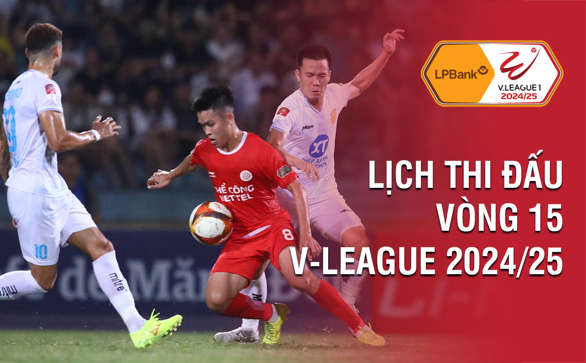 Lich thi dau V-League 2024/25 vong 15