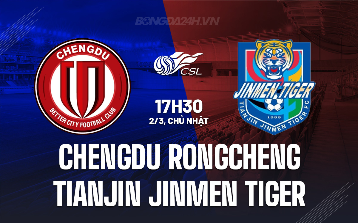 Chengdu Rongcheng vs Tianjin Jinmen Tiger