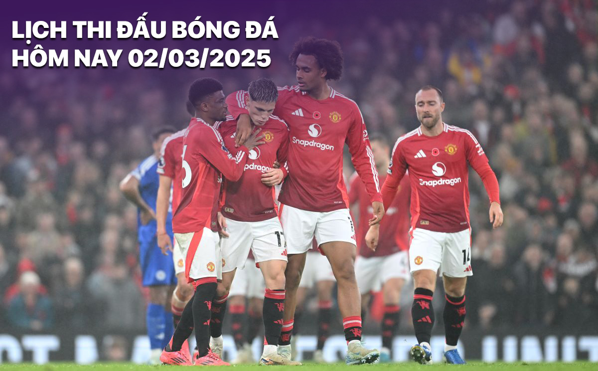 Lich thi dau bong da hom nay 2/3/2025