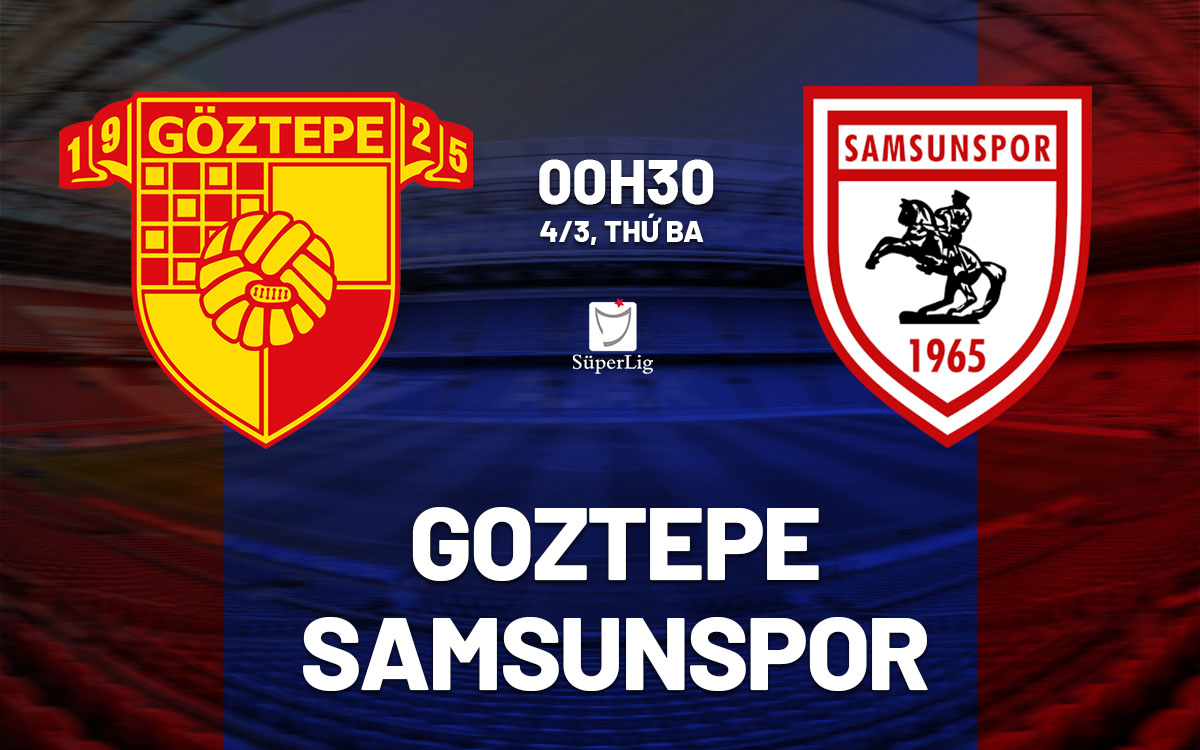 nhan dinh bong da du doan Goztepe vs Samsunspor vdqg tho nhi ky hom nay