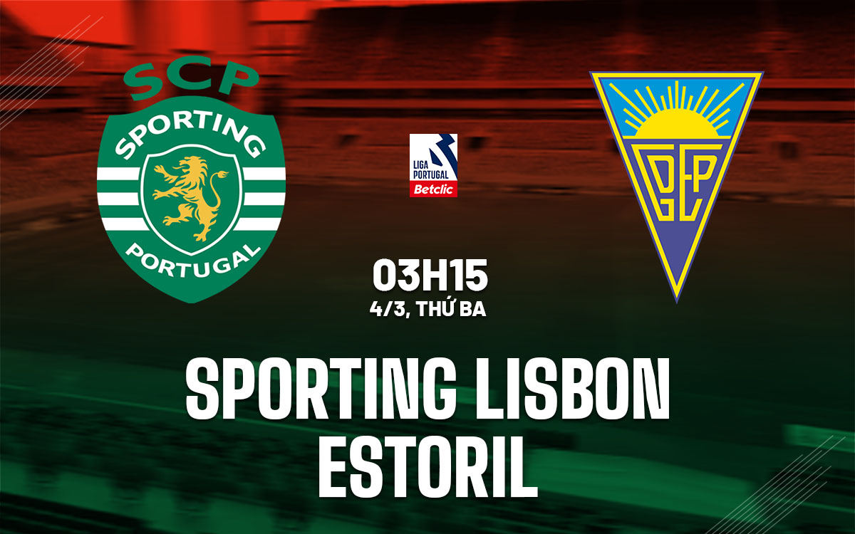 nhan dinh bong da du doan Sporting Lisbon vs Estoril vdqg bo dao nha hom nay