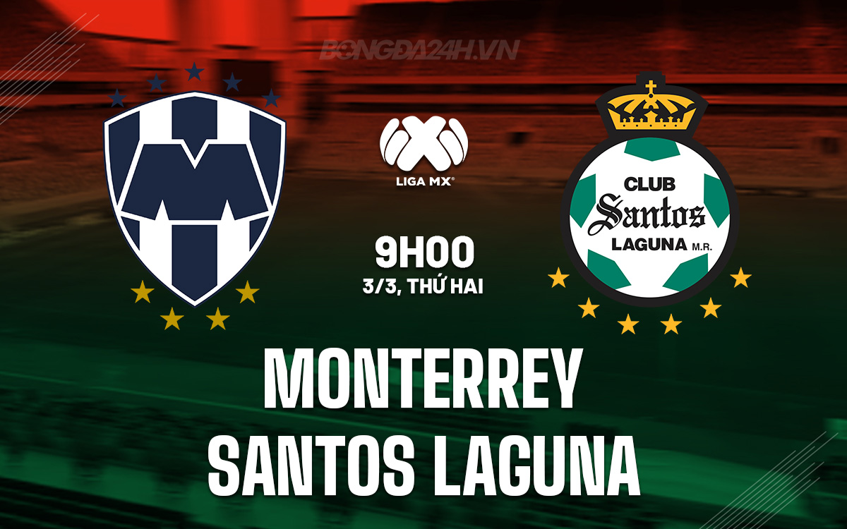 Monterrey vs Santos Laguna Monterrey vs Santos Laguna