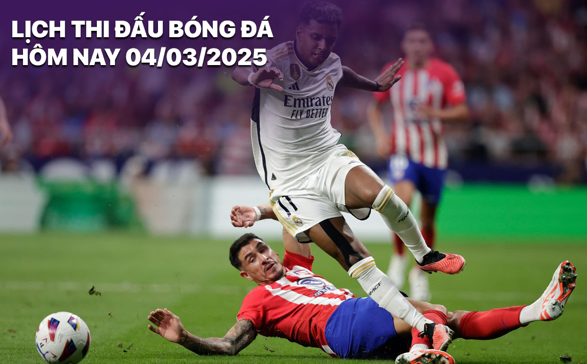 Lich thi dau bong da hom nay 4/3/2025
