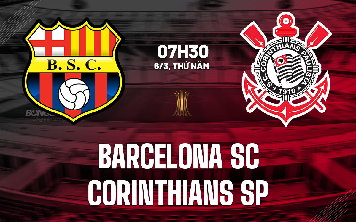 nhan dinh bong da du doan Barcelona SC vs Corinthians SP copa libertadores hom nay