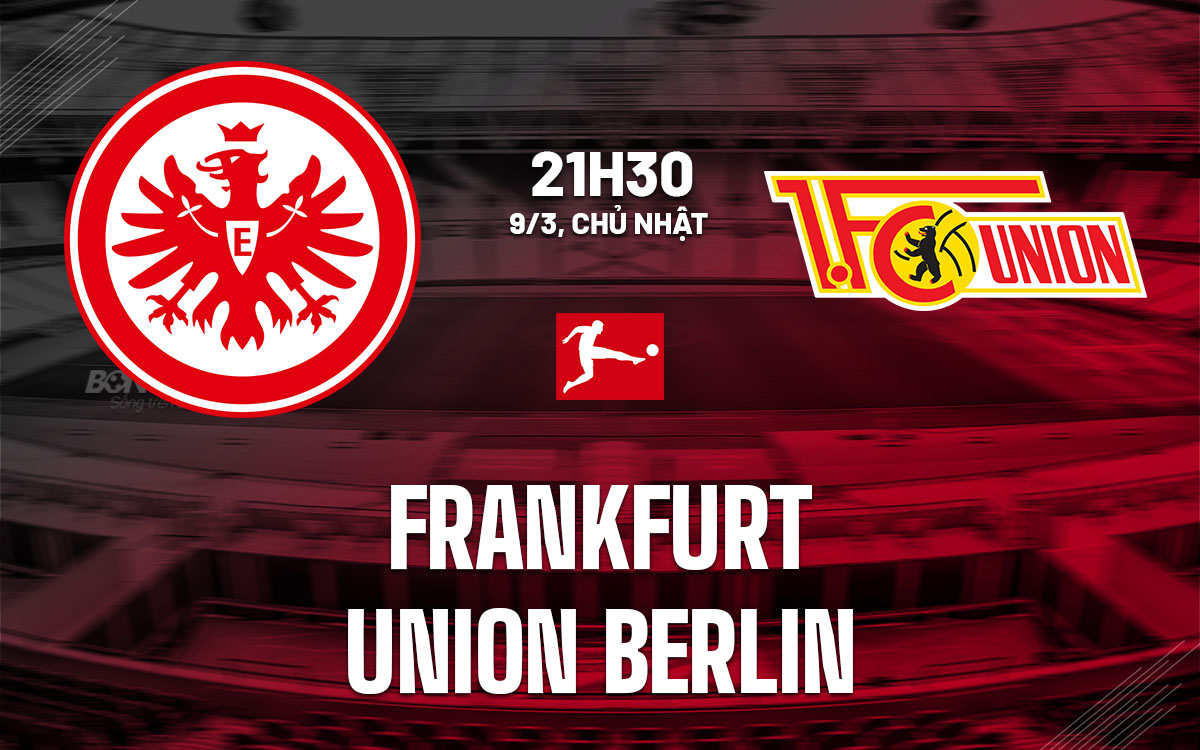 nhan dinh bong da du doan Frankfurt vs Union Berlin vdqg tay ban nha la liga hom nay