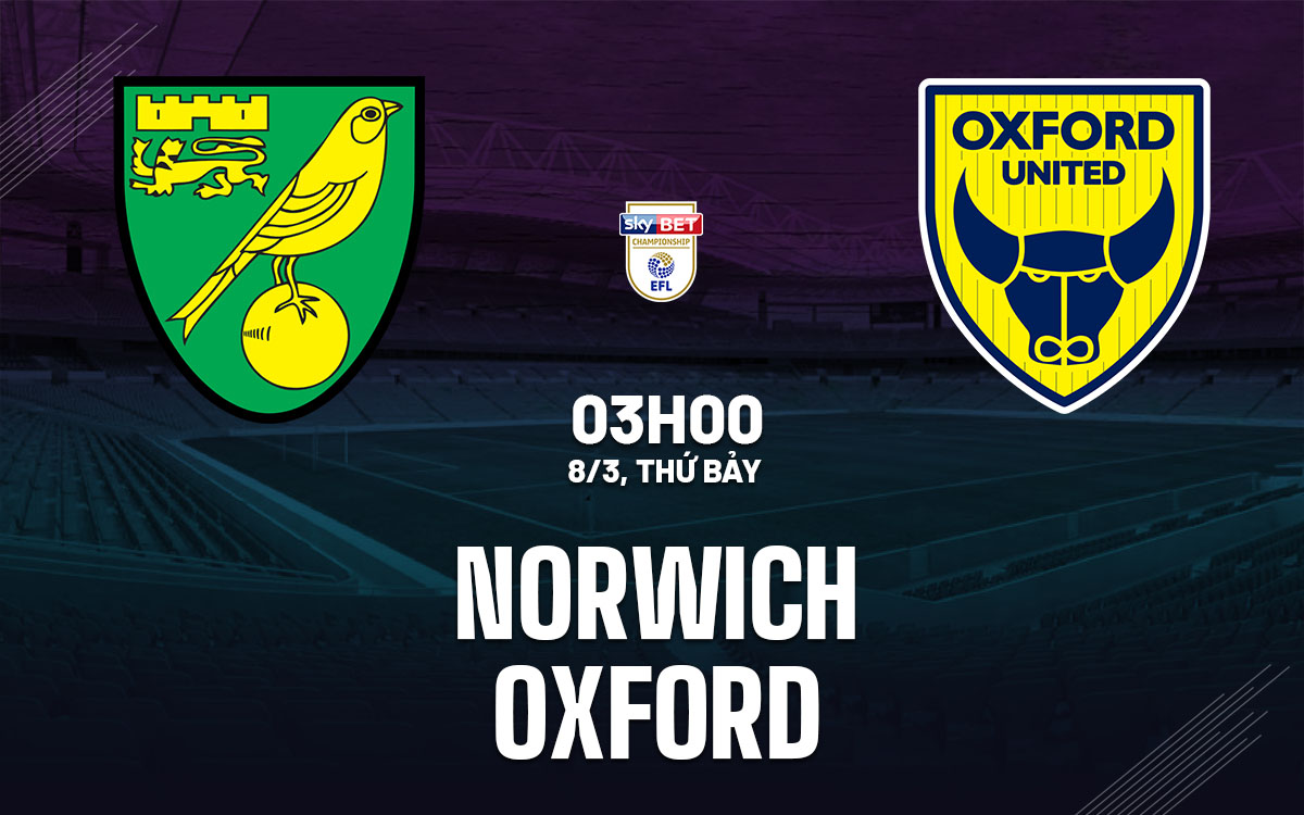 nhan dinh bong da du doan Norwich vs Oxford hang nhat anh championship hom nay