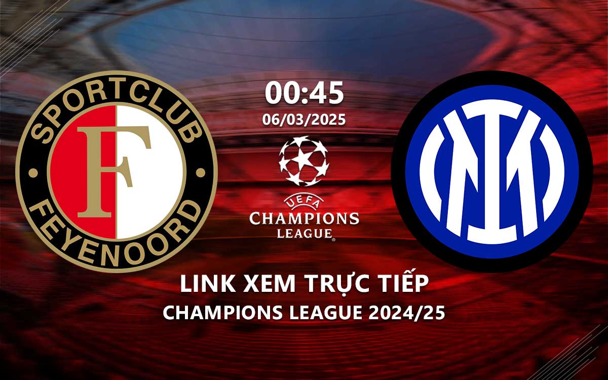 Link xem truc tiep Feyenoord vs Inter Milan (Cup C1 chau au 2024/25)