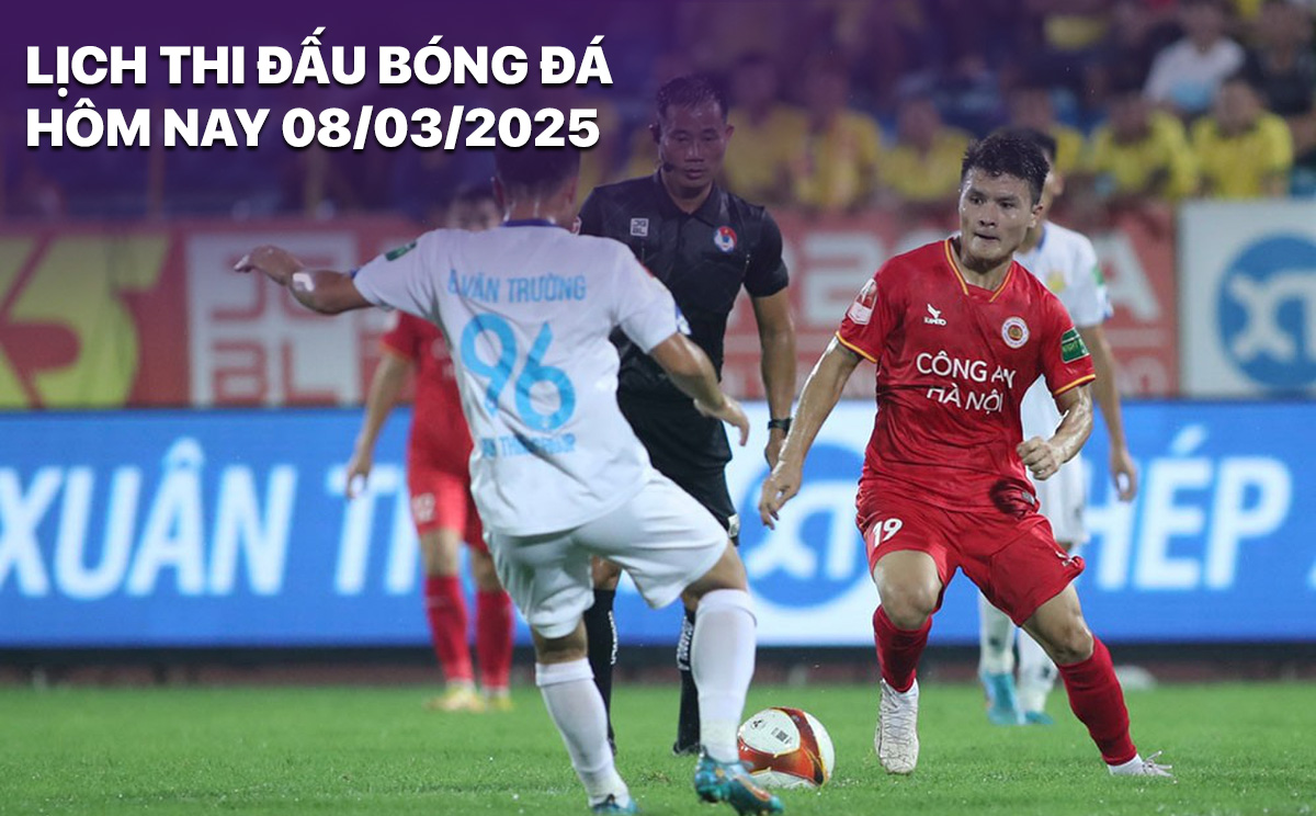 Lich thi dau bong da hom nay 8/3/2025