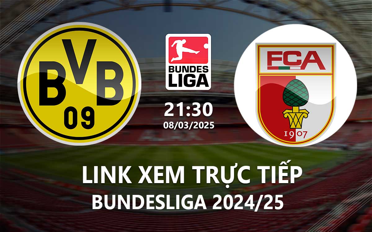Link xem truc tiep Dortmund vs Augsburg (Bundesliga 2024/25)