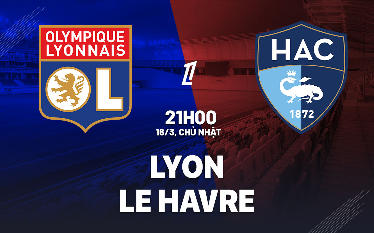 nhan dinh bong da du doan Lyon vs Le Havre vdqg phap hom nay