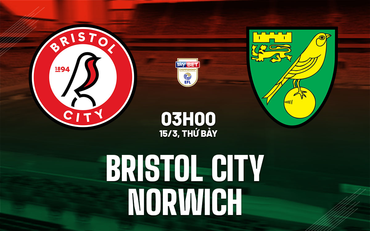 nhan dinh bong da du doan Bristol City vs Norwich hang nhat anh championship hom nay