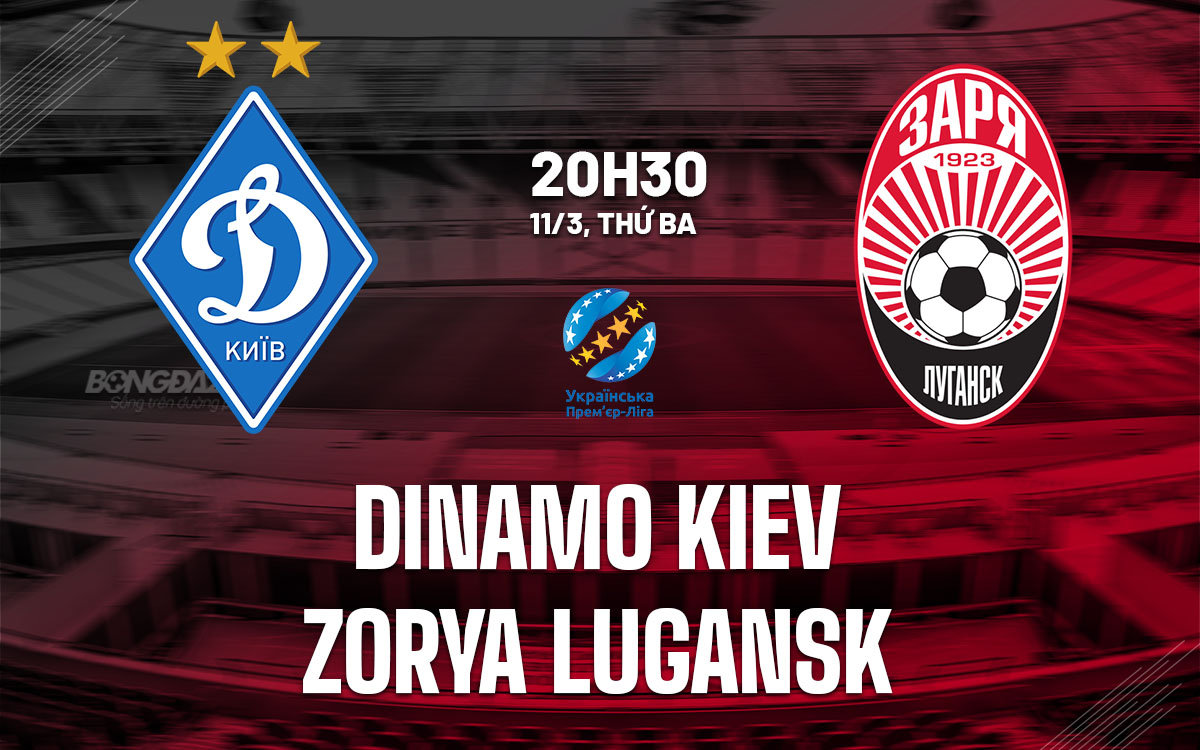 nhan dinh bong da du doan Dinamo Kiev vs Zorya Lugansk vdqg ukraine hom nay nhan dinh bong da du doan Dinamo Kiev vs Zorya Lugansk vdqg ukraine hom nay