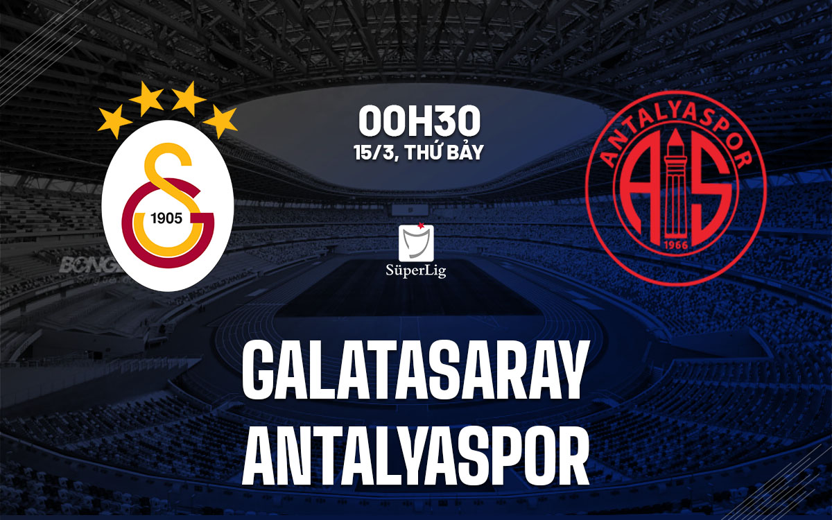 nhan dinh bong da du doan Galatasaray vs Antalyaspor vdqg tho nhi ky hom nay