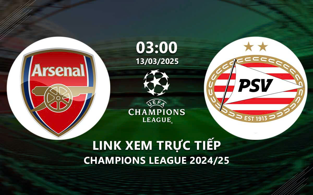 Link xem truc tiep Arsenal vs PSV (Cup C1 chau au 2024/25)