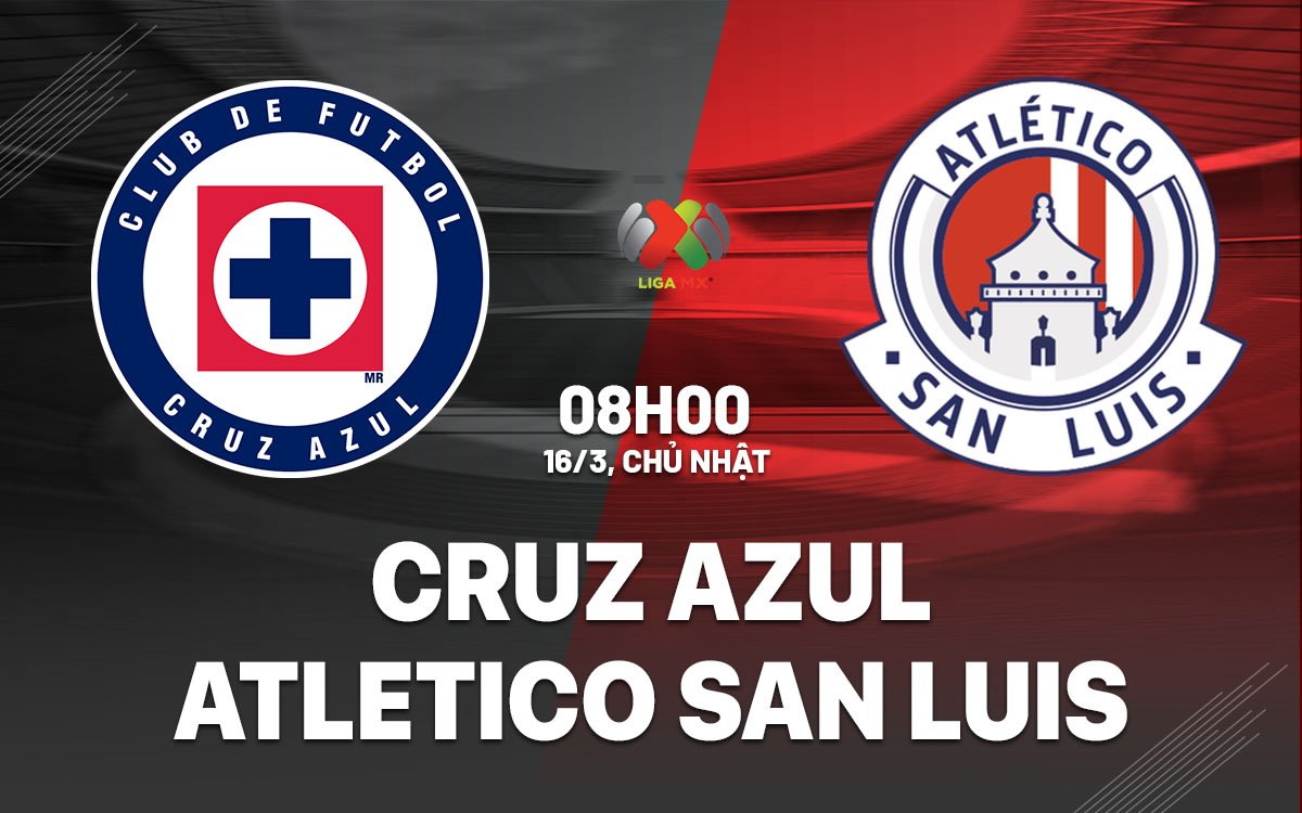 nhan dinh bong da du doan Cruz Azul vs Atletico San Luis vdqg mexico hom nay