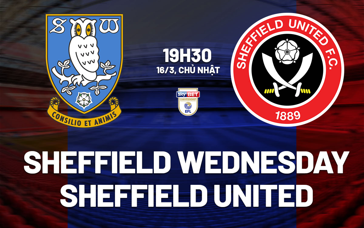 nhan dinh bong da du doan Sheffield Wednesday vs Sheffield United hang nhat anh championship hom nay