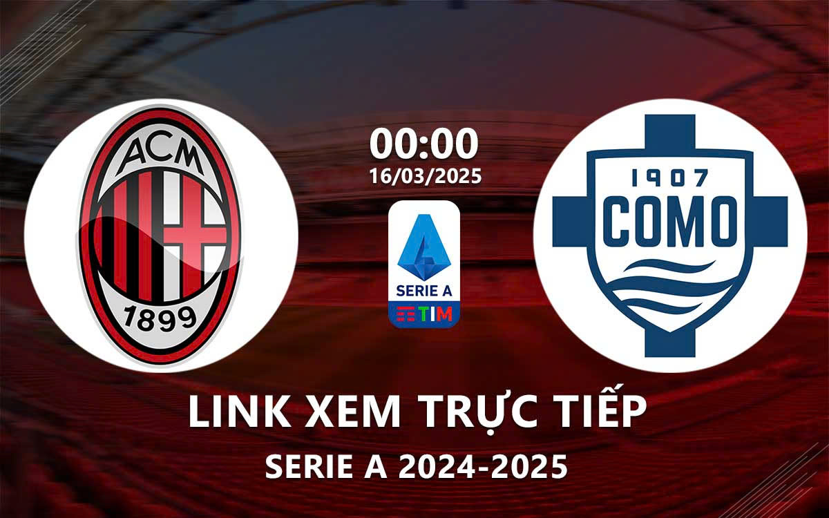Link xem truc tiep AC Milan vs Como (Serie A 2024/25)